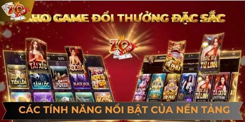 Những tính năng nổi bật của nền tảng